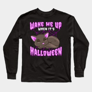 Wake Me Up When Its Halloween Cat Funny Humor Long Sleeve T-Shirt